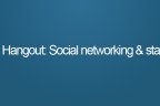Hangout: Entrepreneurs and social networking